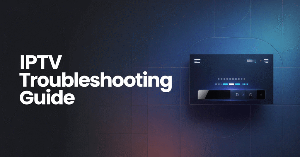 IPTV Troubleshooting Guide