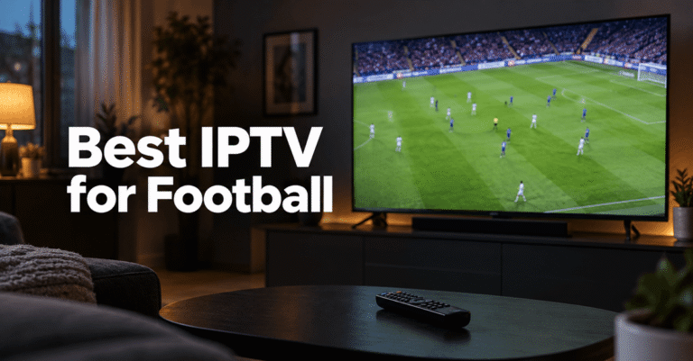 Best IPTV for Football with a football match on a home television
